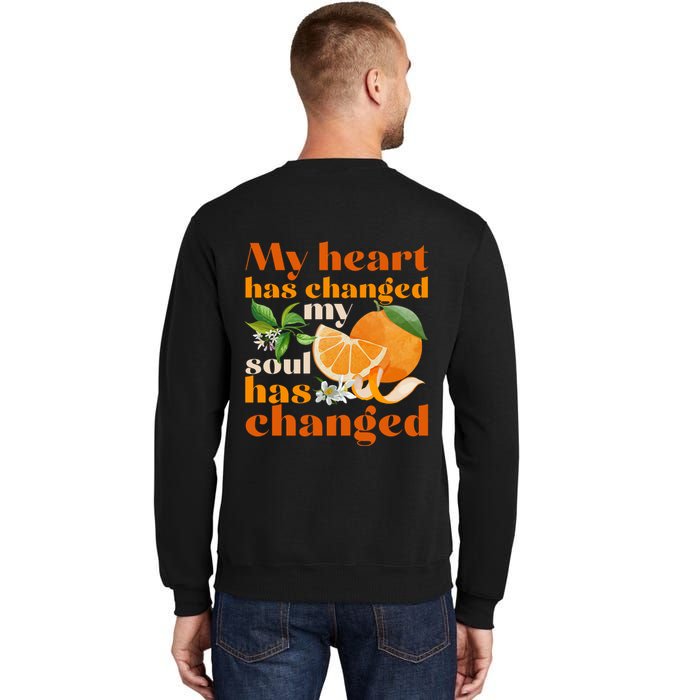 My Heart Has Changed My Soul Has Changed Front & Back Sweatshirt