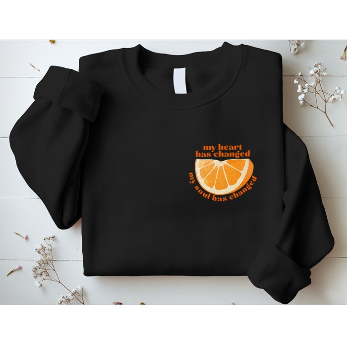 My Heart Has Changed My Soul Has Changed Front & Back Sweatshirt