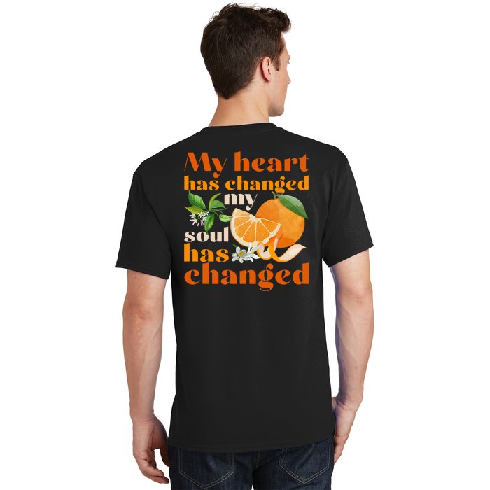 My Heart Has Changed My Soul Has Changed Front & Back T-Shirt