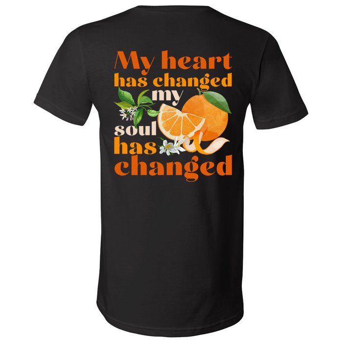 My Heart Has Changed My Soul Has Changed Front & Back V-Neck T-Shirt
