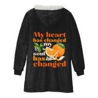 My Heart Has Changed My Soul Has Changed Front & Back Hooded Wearable Blanket