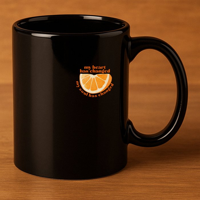 My Heart Has Changed My Soul Has Changed Front & Back 11oz C Handle Ceramic Mug