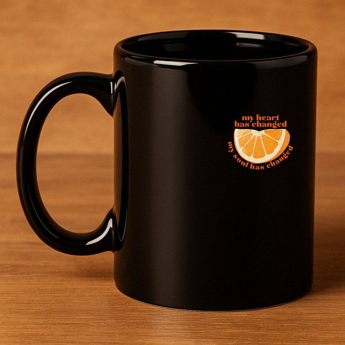 My Heart Has Changed My Soul Has Changed Front & Back 11oz C Handle Ceramic Mug
