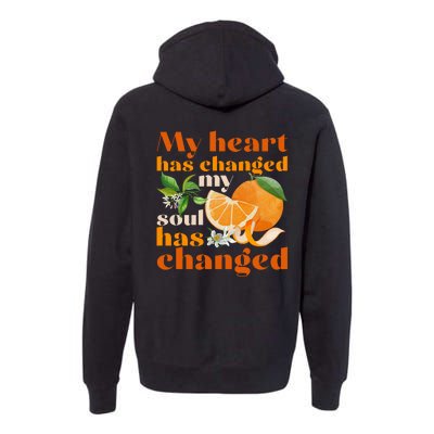 My Heart Has Changed My Soul Has Changed Front & Back Premium Hoodie