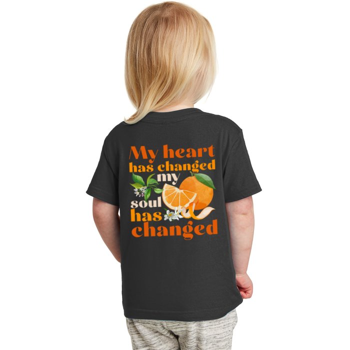 My Heart Has Changed My Soul Has Changed Front & Back Toddler T-Shirt