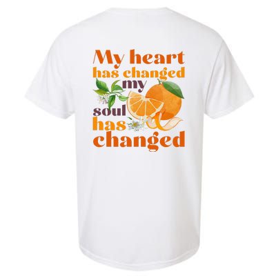 My Heart Has Changed My Soul Has Changed Front & Back Garment-Dyed Heavyweight T-Shirt