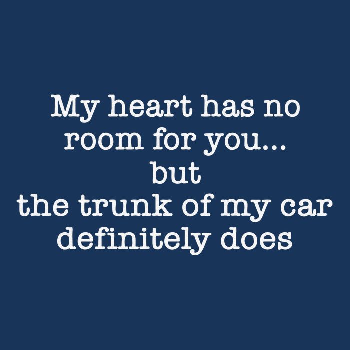 My Heart Has No Room For You But The Trunk Of My Car Sweat Button