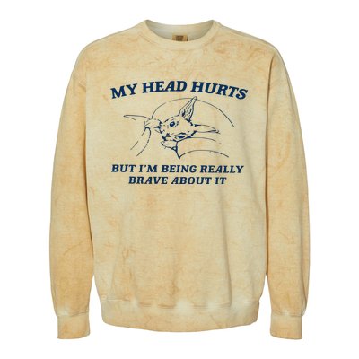 My Head Hurts But IM Being Brave Colorblast Crewneck Sweatshirt