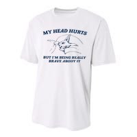 My Head Hurts But IM Being Brave Performance Sprint T-Shirt