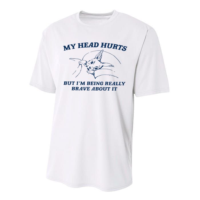 My Head Hurts But IM Being Brave Performance Sprint T-Shirt