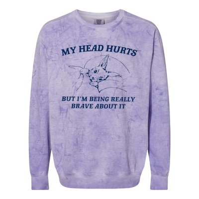 My Head Hurts But IM Being Brave Colorblast Crewneck Sweatshirt