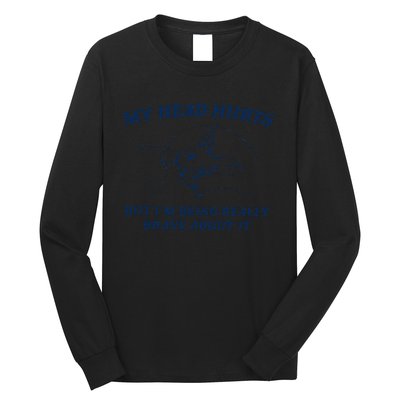 My Head Hurts But IM Being Brave Long Sleeve Shirt