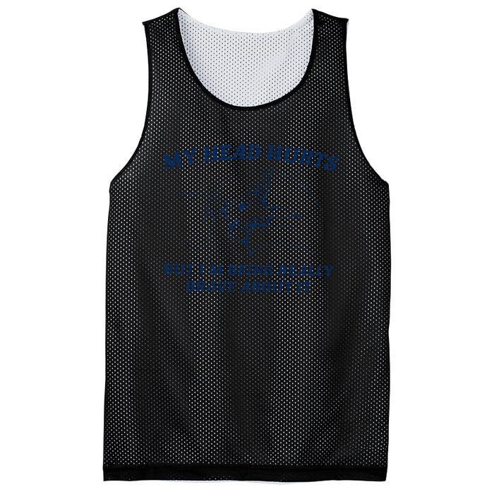 My Head Hurts But IM Being Brave Mesh Reversible Basketball Jersey Tank