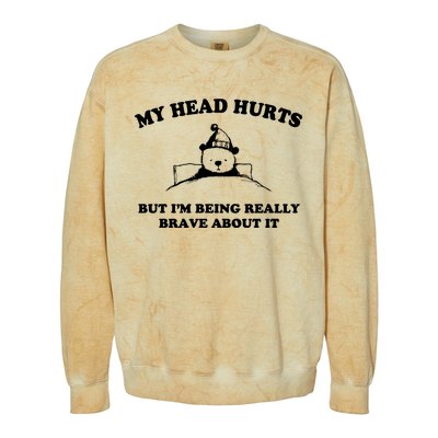 My Head Hurts But I’M Being Really Brave About It Funny Beer Colorblast Crewneck Sweatshirt