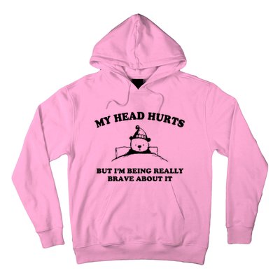 My Head Hurts But I’M Being Really Brave About It Funny Beer Hoodie