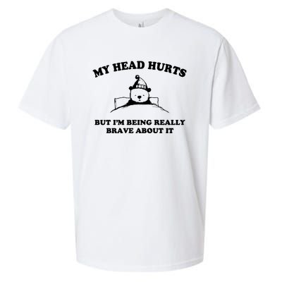 My Head Hurts But I’M Being Really Brave About It Funny Beer Sueded Cloud Jersey T-Shirt