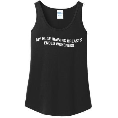 My Huge Heaving Breasts Ended Wokeness Ladies Essential Tank