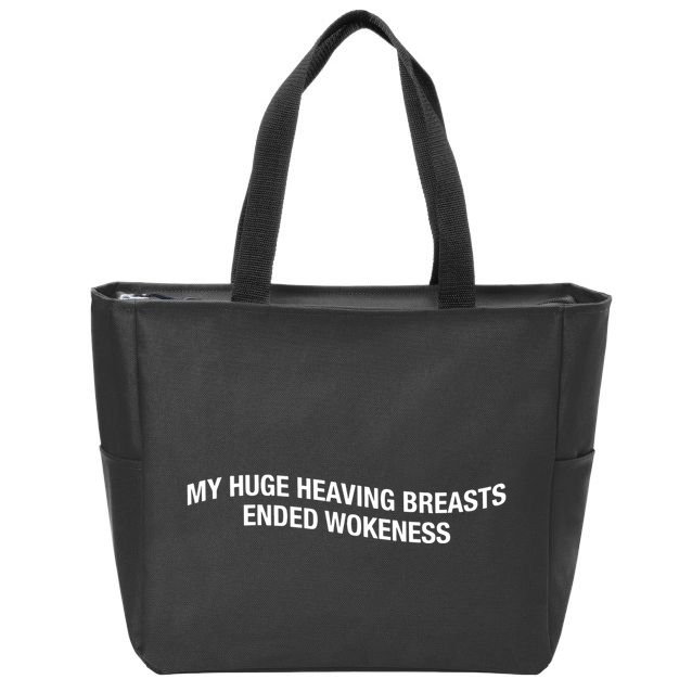 My Huge Heaving Breasts Ended Wokeness Zip Tote Bag