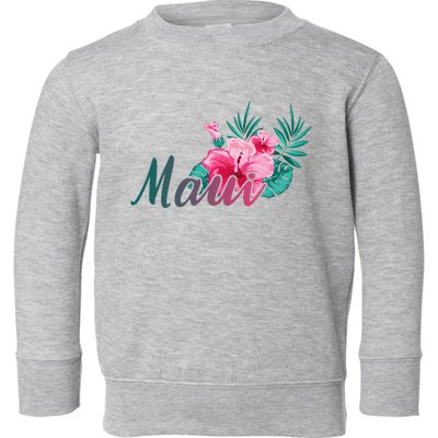 Maui Hawaii Hibiscus Flowers Hawaiian Toddler Sweatshirt