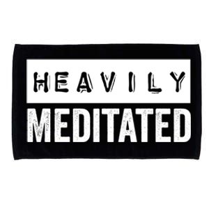 Meditation Humor Heavily Meditated Mindfulness Funny Gift Microfiber Hand Towel