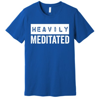 Meditation Humor Heavily Meditated Mindfulness Funny Gift Premium T-Shirt