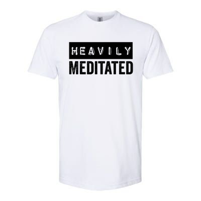 Meditation Humor Heavily Meditated Mindfulness Funny Gift Softstyle® CVC T-Shirt