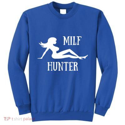Milf Hunter Hot Moms Funny Gift Tall Sweatshirt