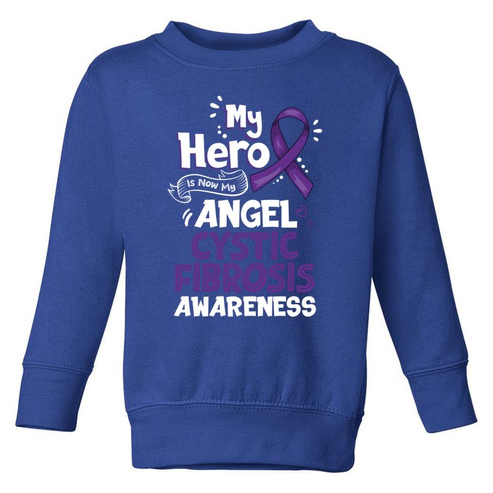 My Hero Is Now My Angel Cystic Fibrosis Awareness Gift Toddler Sweatshirt