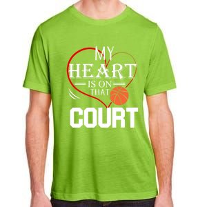 My Heart Is On That Court Basketball Mom Dad Gift Gift Adult ChromaSoft Performance T-Shirt