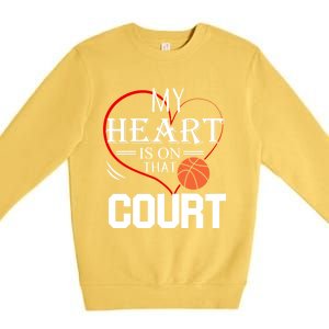 My Heart Is On That Court Basketball Mom Dad Gift Gift Premium Crewneck Sweatshirt