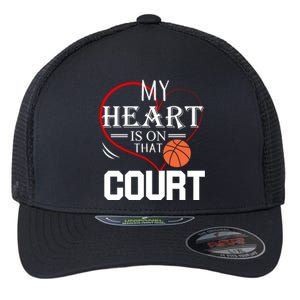 My Heart Is On That Court Basketball Mom Dad Gift Gift Flexfit Unipanel Trucker Cap