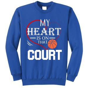 My Heart Is On That Court Basketball Mom Dad Gift Gift Sweatshirt