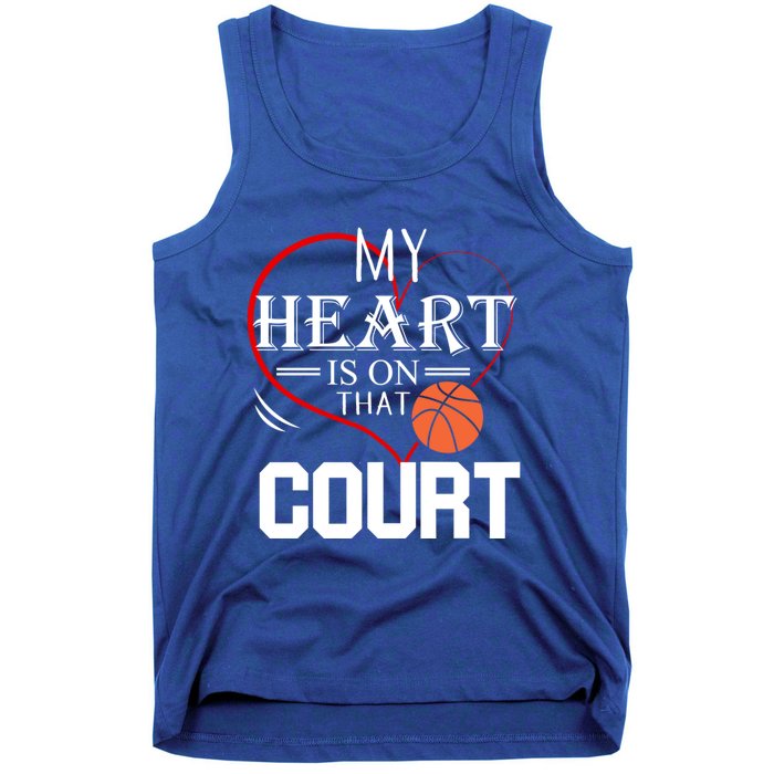 My Heart Is On That Court Basketball Mom Dad Gift Gift Tank Top