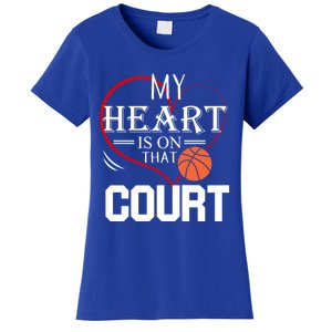 My Heart Is On That Court Basketball Mom Dad Gift Gift Women's T-Shirt