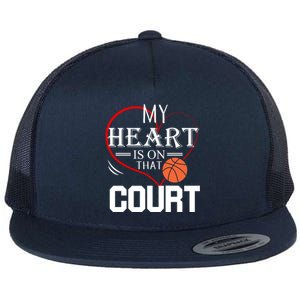 My Heart Is On That Court Basketball Mom Dad Gift Gift Flat Bill Trucker Hat