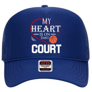 My Heart Is On That Court Basketball Mom Dad Gift Gift High Crown Mesh Back Trucker Hat