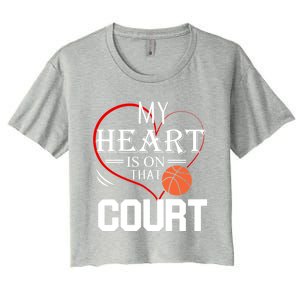 My Heart Is On That Court Basketball Mom Dad Gift Gift Women's Crop Top Tee