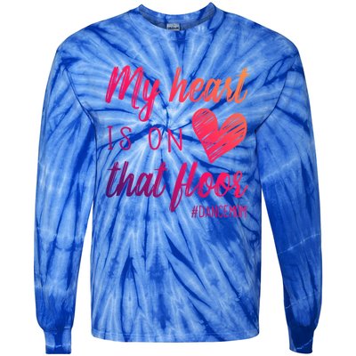 My Heart Is On That Floor Dance Mom Cool Gift Tie-Dye Long Sleeve Shirt