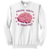 Mental Health Is Important Brain Sweatshirt