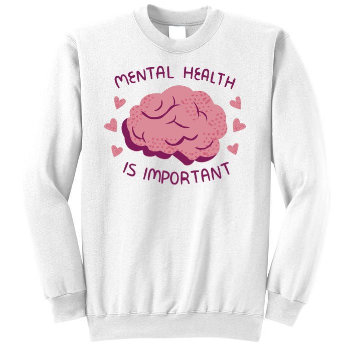 Mental Health Is Important Brain Sweatshirt