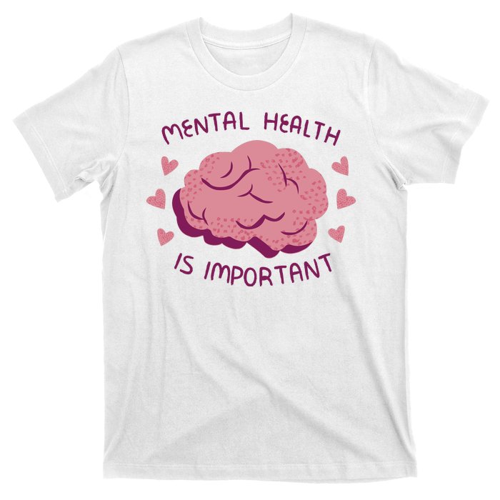 Mental Health Is Important Brain T-Shirt