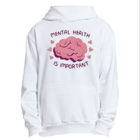 Mental Health Is Important Brain Urban Pullover Hoodie