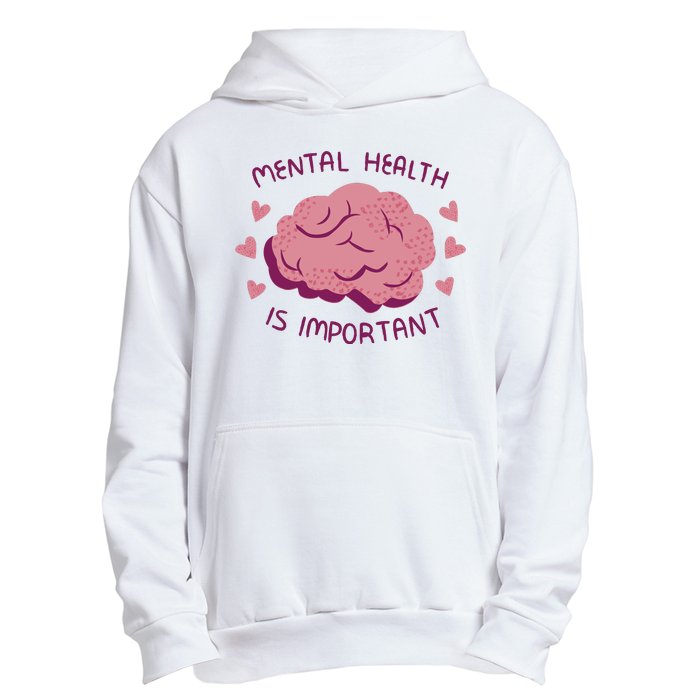 Mental Health Is Important Brain Urban Pullover Hoodie