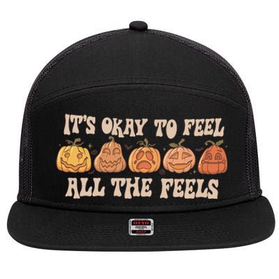 Mental Health Its Okay To Feel All The Feels 7 Panel Mesh Trucker Snapback Hat