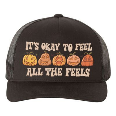 Mental Health Its Okay To Feel All The Feels Yupoong Adult 5-Panel Trucker Hat