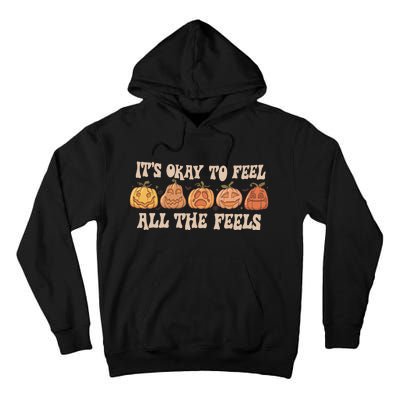 Mental Health Its Okay To Feel All The Feels Tall Hoodie