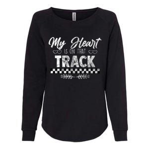 My Heart Is On That Track Drag Racing Race Car Driver Gift Cool Gift Womens California Wash Sweatshirt