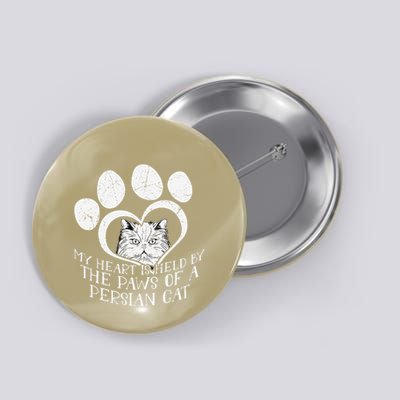 My Heart Is Held By The Paws Of A Persian Cat Cat Button