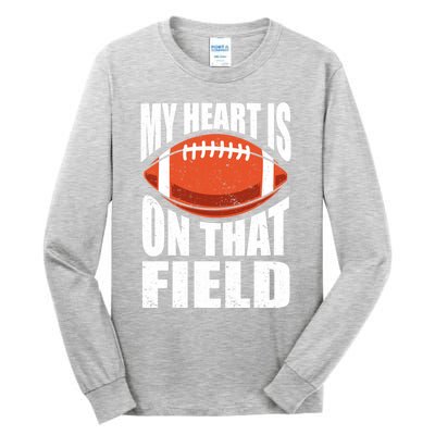 My Heart Is On That Field American Football Mom Dad Cute Gift Tall Long Sleeve T-Shirt