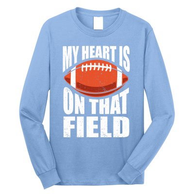 My Heart Is On That Field American Football Mom Dad Cute Gift Long Sleeve Shirt